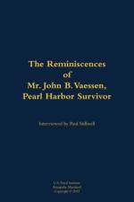 The Reminiscences of Mr. John B. Vaessen, Pearl Harbor Survivor