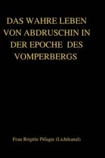 Pélagie, M: WAHRE LEBEN VON ABDRUSCHIN IN DER EPOCHE DES VO af Madame Brigitte Pélagie
