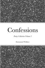 Confessions poetry collection volume 2 af Emmanuel Wallace