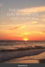 THE DIARY OF A GIRL WHO NEVER LOST HOPE III af Samantha Fox