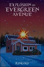 Explosion on Evergreen Avenue af Ken Lord