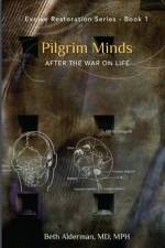 Pilgrim Minds: After the War on Life af Mph Beth Alderman