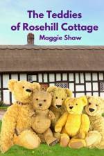 The Teddies of Rosehill Cottage af Maggie Shaw