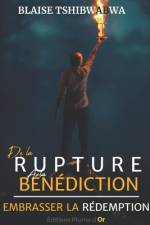 De la Rupture à la Bénédiction af Blaise Tshibwabwa