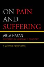 On Pain and Suffering af Abla Hasan