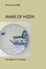 Imari of Hizen af Emiko Gilmore
