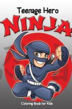 Teenage Hero Ninja Coloring Book for Kids af Jasmine Taylor