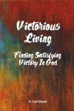Victorious Living af Carl Shank