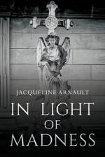 In Light of Madness af Jacqueline Arnault