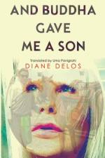 And Buddha Gave me a Son af Diane Delos