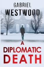 A Diplomatic Death af Gabriel Westwood