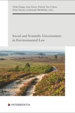 Social and Scientific Uncertainties in Environmental Law af Joseph McMullen