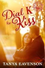 Dial K for Kiss af Tanya Eavenson