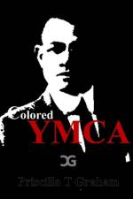 Colored YMCA af Priscilla T Graham