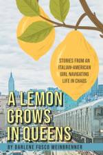 A Lemon Grows in Queens af Darlene Fusco Weinbrenner