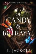 Of Candy and Betrayal af J L Jackola