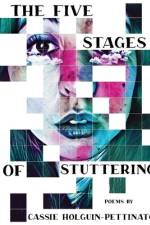 The Five Stages of Stuttering af Cassie Holguin-Pettinato