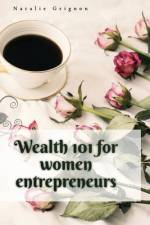 Wealth 101 for women entrepreneurs af Natalie Grignon