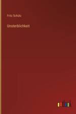 Unsterblichkeit af Fritz Schütz