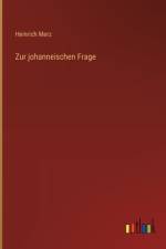 Zur johanneischen Frage af Heinrich Merz