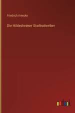 Die Hildesheimer Stadtschreiber af Friedrich Arnecke