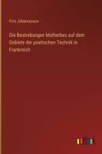 Die Bestrebungen Malherbes auf dem Gebiete der poetischen Technik in Frankreich af Fritz Johannesson