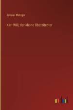 Karl Will, der kleine Obstzüchter af Johann Metzger