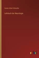 Lehrbuch der Neurologie af Gustav Albert Schwalbe