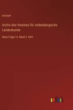 Archiv des Vereines für siebenbürgische Landeskunde