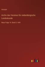Archiv des Vereines für siebenbürgische Landeskunde