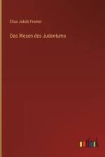 Das Wesen des Judentums af Elias Jakob Fromer