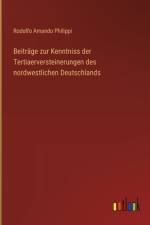 Beiträge zur Kenntniss der Tertiaerversteinerungen des nordwestlichen Deutschlands af Rodolfo Amando Philippi