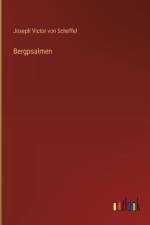 Bergpsalmen af Joseph Victor von Scheffel