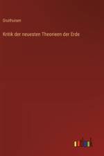 Kritik der neuesten Theorieen der Erde
