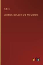 Geschichte der Juden und ihrer Literatur af M Brann