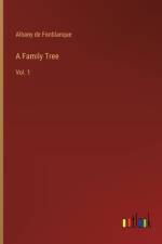 A Family Tree af Albany De Grenier Fonblanque