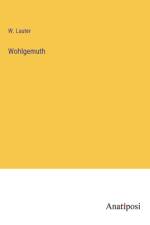 Wohlgemuth af W. Lauter