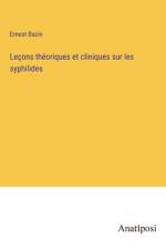 Leçons théoriques et cliniques sur les syphilides af Ernest Bazin