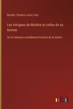 Les intrigues de Molière et celles de sa femme af Boudin
