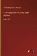 Séances de la Société française de physique af Société Française De Physique