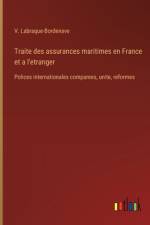 Traite des assurances maritimes en France et a l'etranger af V. Labraque-Bordenave