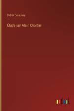 Étude sur Alain Chartier af Didier Delaunay