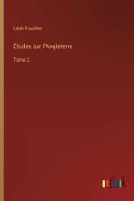 Études sur l'Angleterre af Leon Faucher