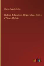 Histoire de l'école de Mégare et des écoles d'Élis et d'Érétrie af Charles Auguste Mallet