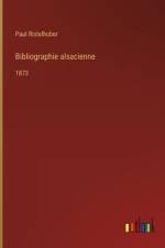 Bibliographie alsacienne af Paul Ristelhuber