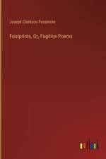 Footprints, Or, Fugitive Poems af Joseph Clarkson Passmore