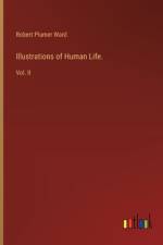 Illustrations of Human Life. af Robert Plumer Ward