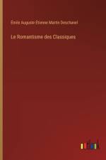 Le Romantisme des Classiques af Émile Auguste Étienne Martin Deschanel