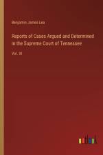 Reports of Cases Argued and Determined in the Supreme Court of Tennessee af Benjamin James Lea