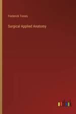 Surgical Applied Anatomy af Frederick Treves